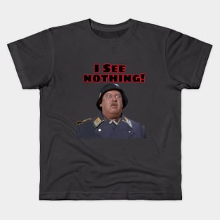 Hogan's Heroes  (I See Nothing ) . Sgt Schultz Kids T-Shirt